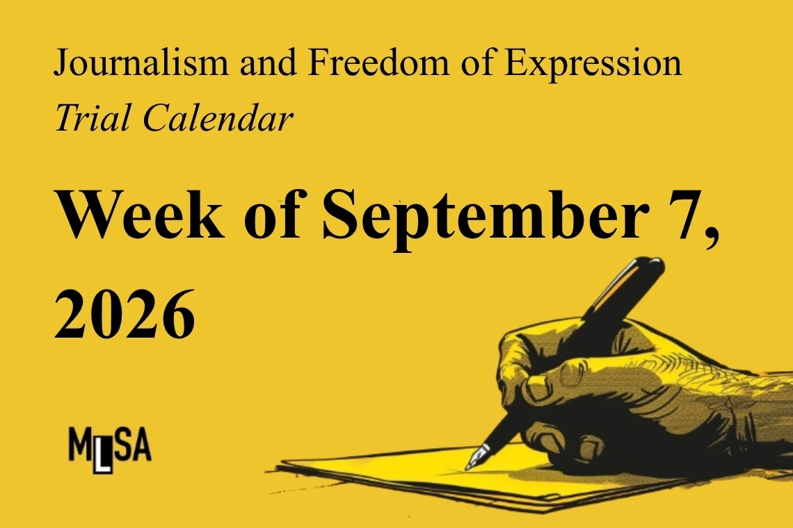 Week of Sept. 7, 2026 – Journalism and freedom of expression cases